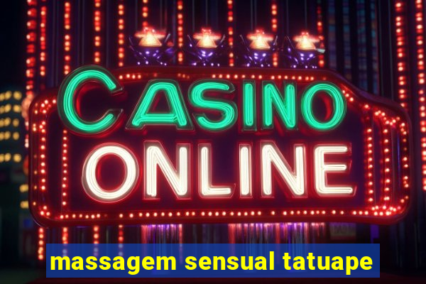 massagem sensual tatuape